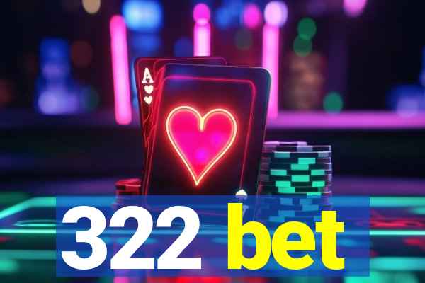 322 bet